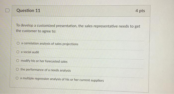 Question 11 4 pts To develop a customized