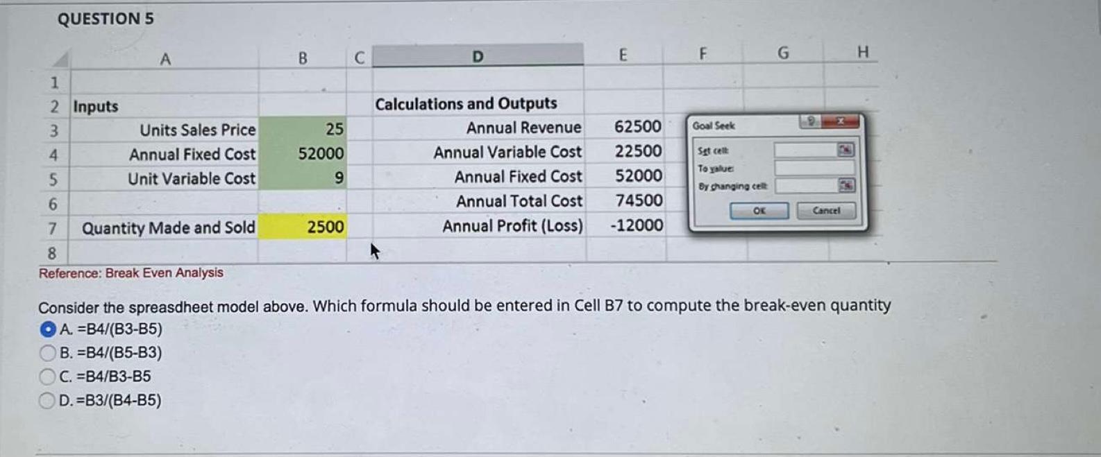 QUESTION 5 Consider the spreasdheet model above.