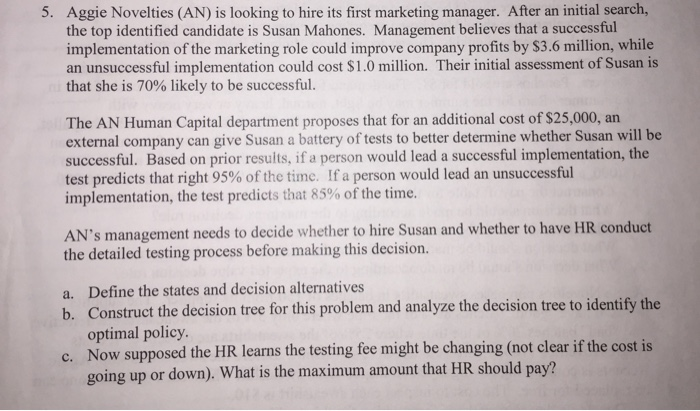 5. Aggie Novelties (AN) is looking to hire its