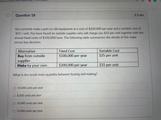 Question 18 2.5 You cake part on a cost of