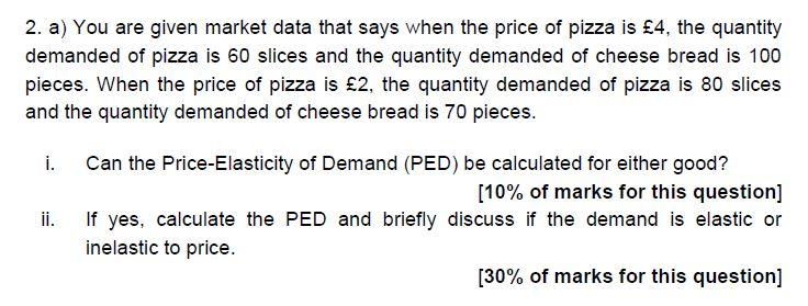 2. a) You are given market data that says when