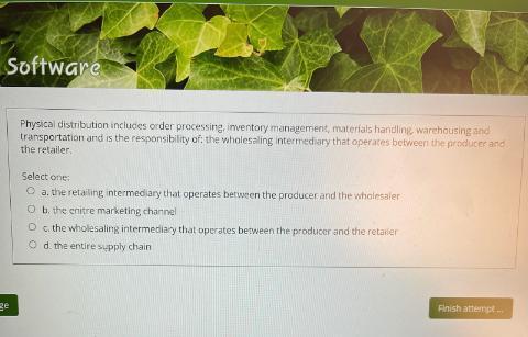 Physical distribution includes order processing,