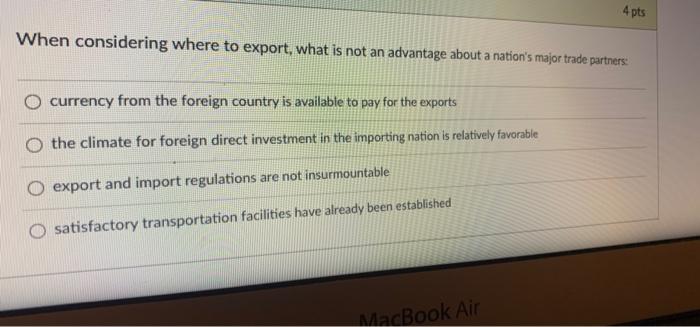 4 pts When considering where to export, what is