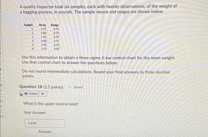 A quality inspector took six samples, each with