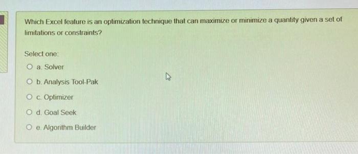 Which Excel feature is an optimization technique