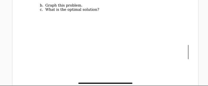1. Solve the following linear program