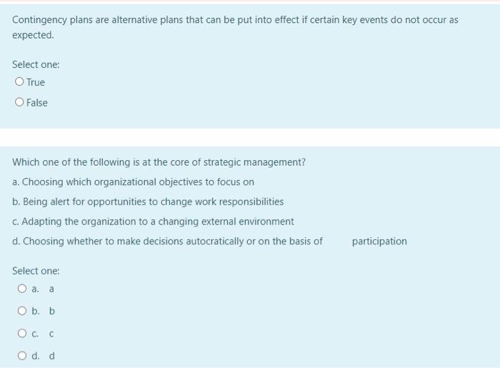 Contingency plans are alternative plans that can