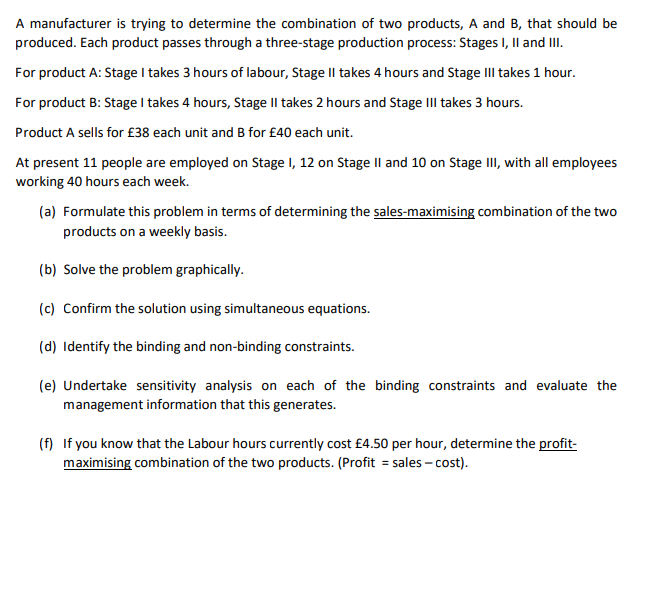 A manufacturer is trying to determine the