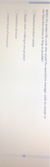 Within the product life cycle why would the