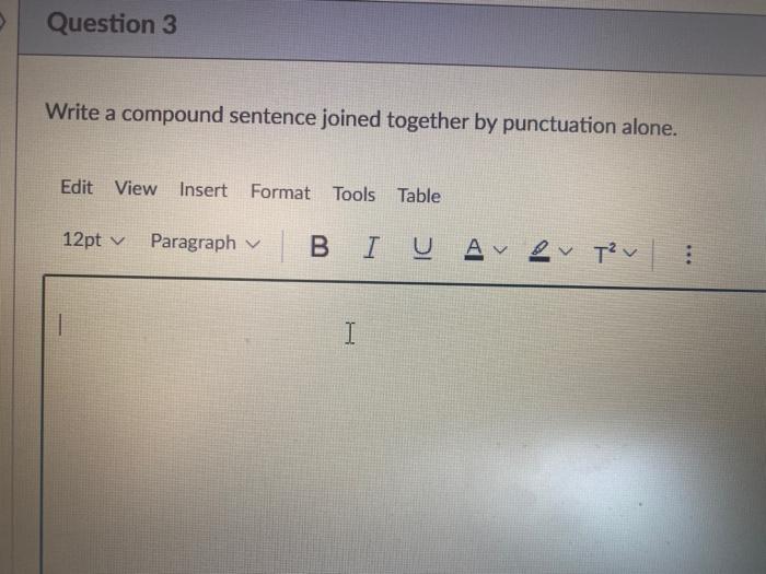 > Question 3 Write a compound sentence joined