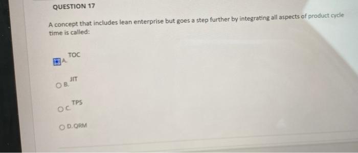 QUESTION 17 A concept that includes lean