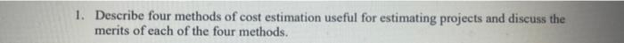 Describe four methods of cost estimation useful