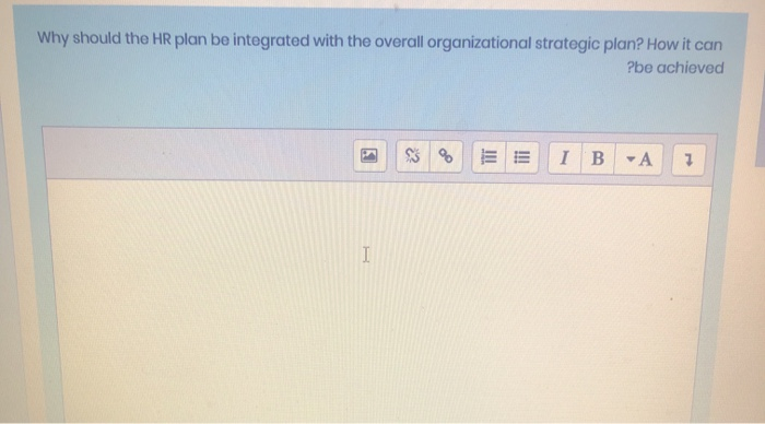 Why should the HR plan be integrated with the