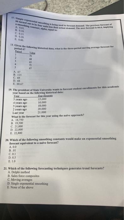 17. Simple exponential smoothing is being used to