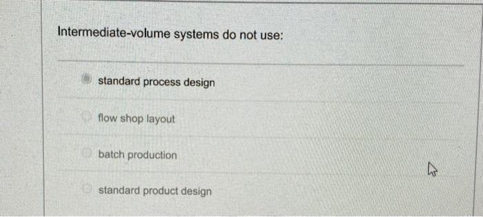 Intermediate-volume systems do not use: standard