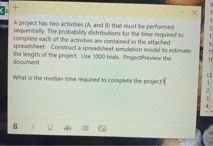 A project has two activities (A, and B) that must