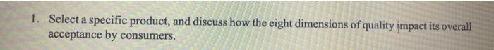 1. Select a specific product, and discuss how the