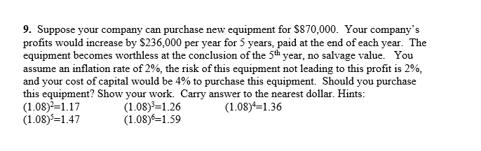 9. Suppose your company can purchase new
