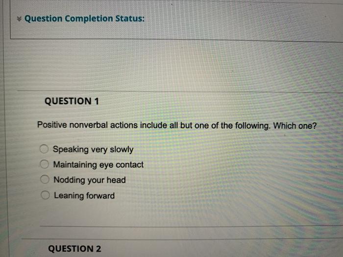 Question Completion Status: QUESTION 1 Positive