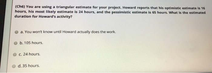 (Ch6) You are using a triangular estimate for