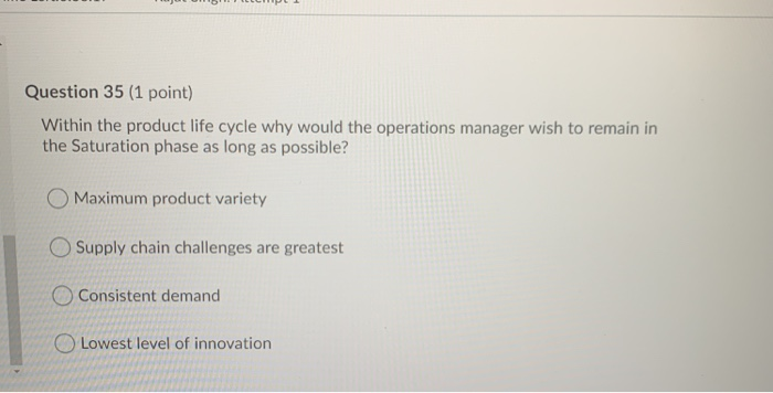 Question 35 (1 point) Within the product life