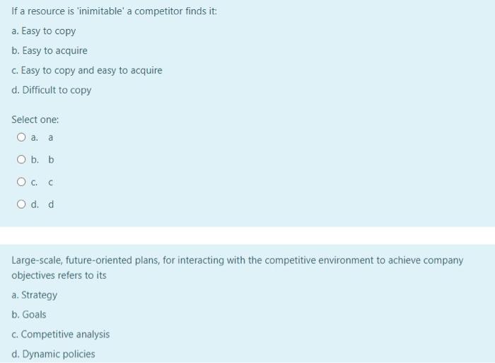 If a resource is 'inimitable' a competitor finds