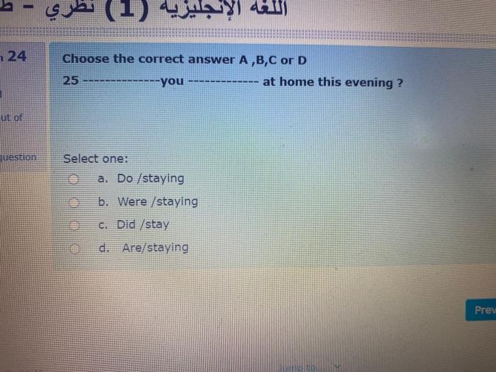 24 Choose the correct answer A,B,C or D 25 --you