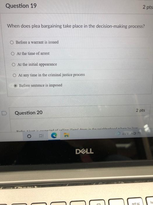Question 19 2 pts When does plea bargaining take