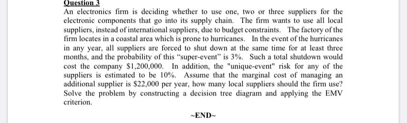 Question 3 An electronics firm is deciding