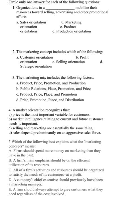 Circle only one answer for each of the following