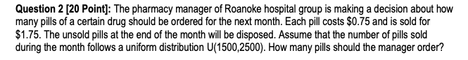Question 2 [20 Point]: The pharmacy manager of