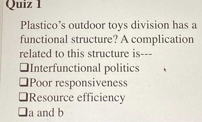 Quiz 1 Plastico's outdoor toys division has a
