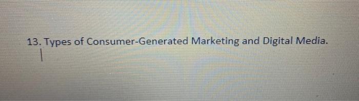 13. Types of consumer-Generated Marketing and