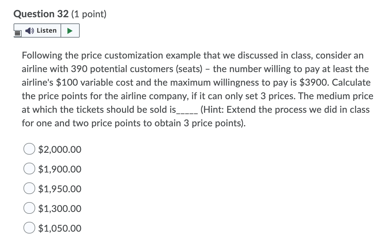 Question 32 (1 point) Listen Following the price