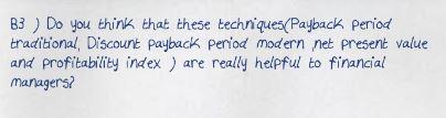 B3 ) Do you think that these techniques(Payback