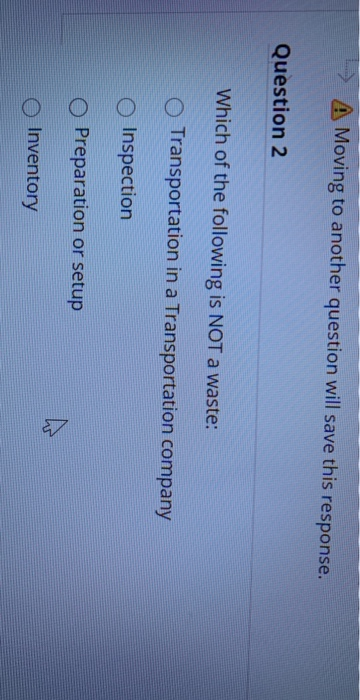 A Moving to another question will save this