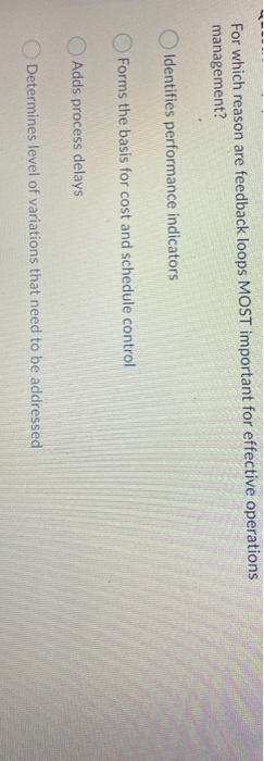 For which reason are feedback loops MOST