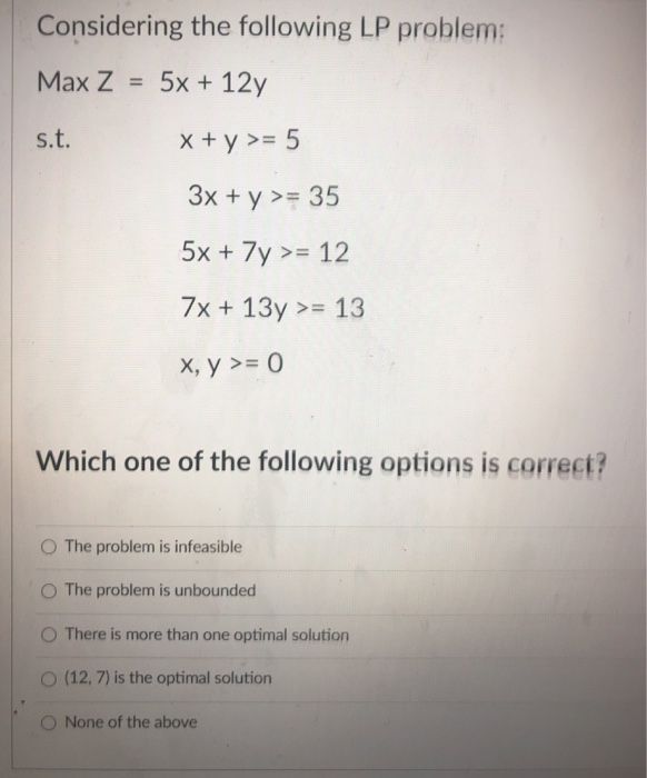 Considering the following LP problem: Max Z 5x +