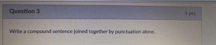i want 3 example Question 3 5 pts Write a