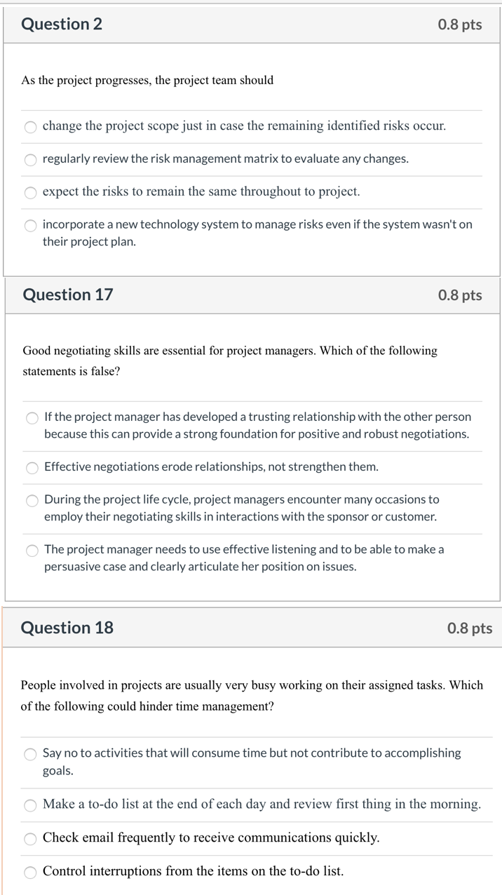 Question 2 0.8 pts As the project progresses, the