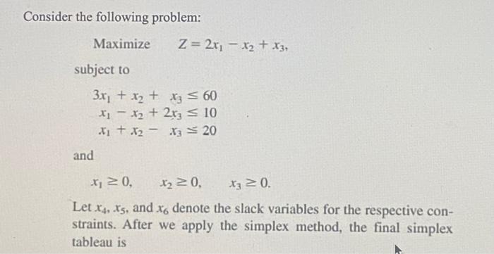 Consider the following problem: Maximize Z = 2x1