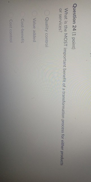 Question 24 (1 point) What is the MOST important