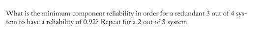 What is the minimum component reliability in