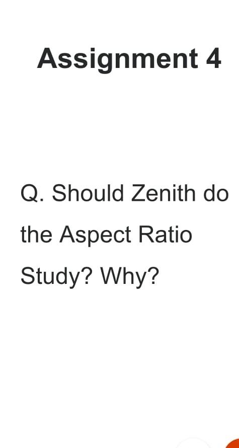 Assignment 4 Q. Should Zenith do the Aspect Ratio
