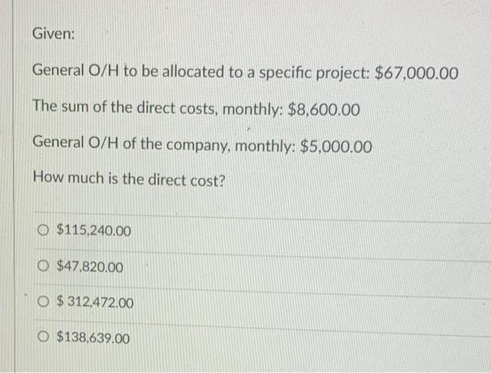 Given: General O/H to be allocated to a specific