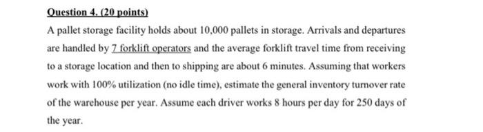 Question 4. (20 points) A pallet storage facility
