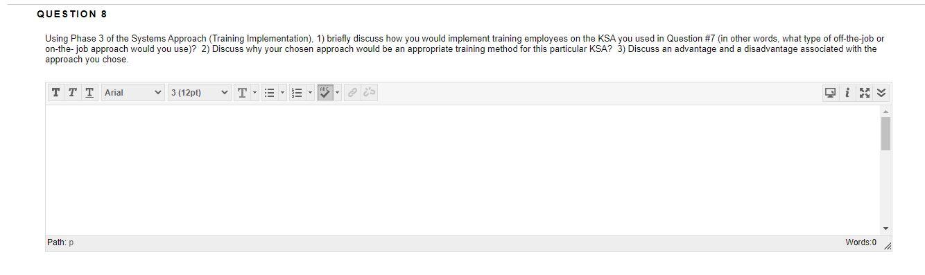 QUESTION 8 Using Phase 3 of the Systems Approach