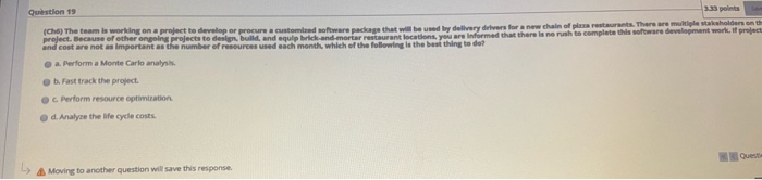 Question 11 (CHS) A project manager may use to