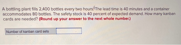 A bottling plant fills 2,400 bottles every two