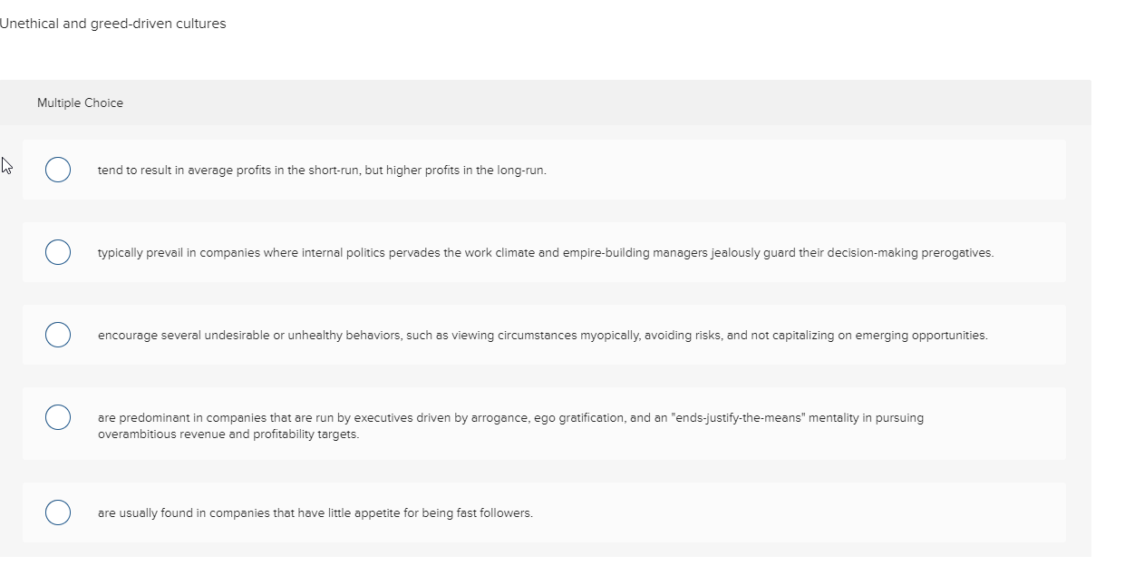 Unethical and greed-driven cultures Multiple